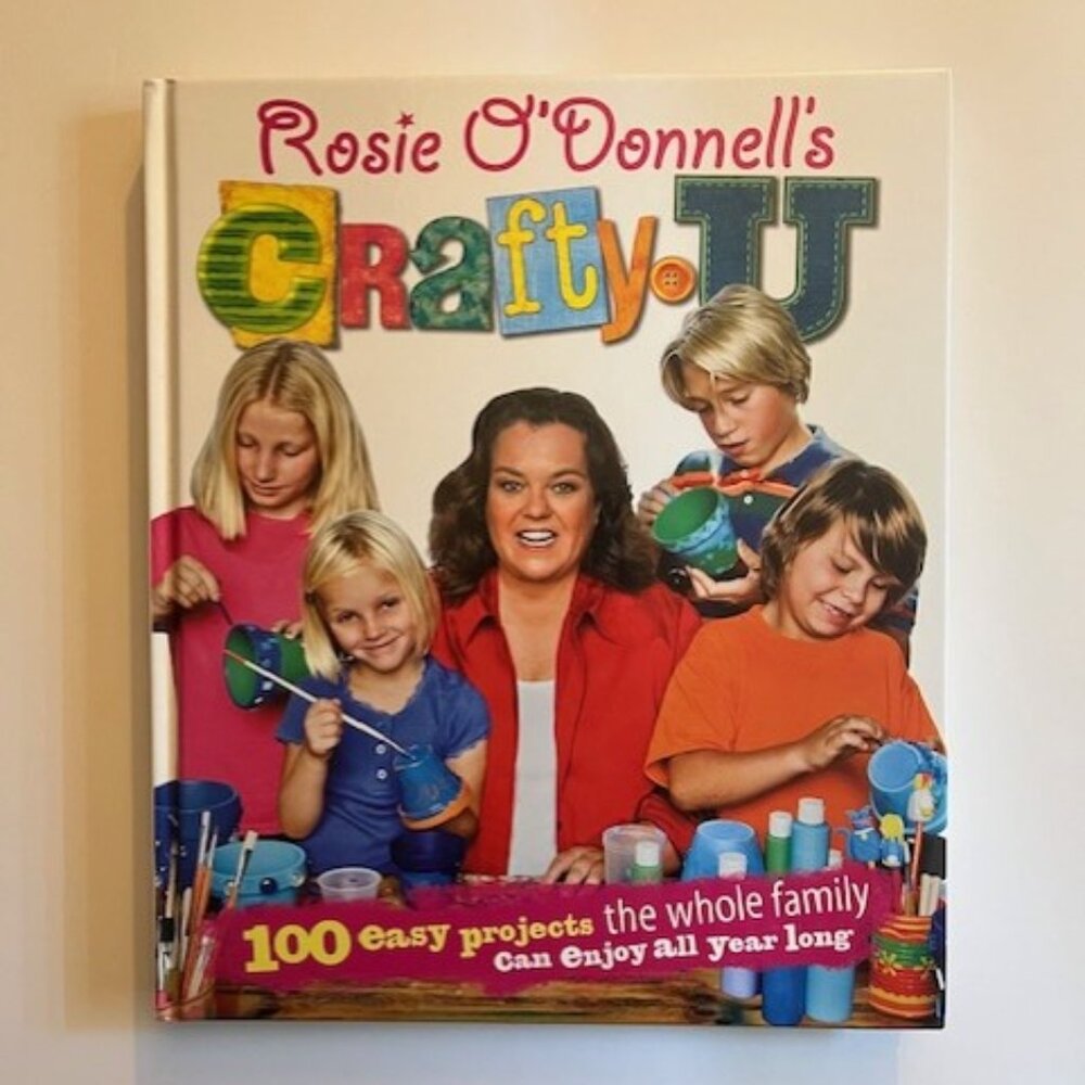 Rosie O'Donnell's Crafty U HC Book